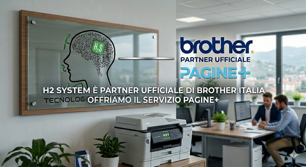 H2 SYSTEM &amp; BROTHER ITALIA: LA RIVOLUZIONE DELLA STAMPA GESTITA È ARRIVATA